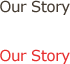Our Story