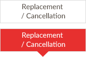 Replacement/Cancellation